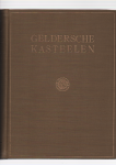 Werner H M - Geldersche Kasteelen Gelderse Kastelen Beschreven en Afgebeeld Historie Oudheidkunde Genealogie Deel I & Deel II Compleet