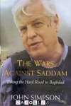 John Simpson - The Wars Against Saddam. Taking the Hard Road to Baghdad