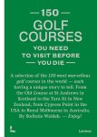 Stefanie Waldek - 150 Golf Courses You Need To Visit Before You Die