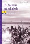 Slager, Kees - De Zeeuwse Geschiedenis in meer dan 100 verhalen