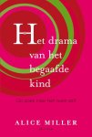 Alice Miller - (1) Drama Van Het Begaafde Kind
