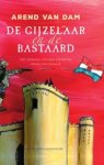 Arend van Dam - De gijzelaar en de bastaard