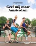 Driessen, Ype - Geef mij maar Amsterdam!