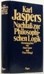 JASPERS, K. - Nachlass zur philosophischen Logik. Herausgegeben von Hans Saner und Marc Hänggi.