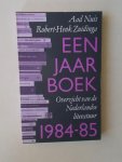 NUIS, AAD EN ZUIDINGA, ROBERT HENK, - Een jaarboek. Overzicht van de Nederlandse literatuur 1984-85.