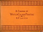 LEITCH, R.P. - A Course of Water-Colour Painting. With Twenty-Four Coloured Plates.