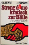 Lewis C S, ABC team - Streng dämokratisch zur Hölle und andere Essays