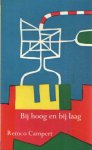 Campert, Remco - Bij hoog en bij laag. Nieuwe gedichten Campert, Remco - Bij hoog en bij laag. Nieuwe gedichten