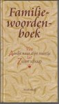 Hansen, W. en Steenhuis, Paul - Familie-woordenboek -Van Aardje naar zijn vaartje tot Zwart schaap