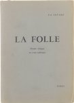 Félix-Antoine Savard - La Folle : drame lyrique en trois tableaux.