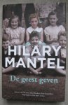 Mantel, Hilary - De geest geven Mantel, Hilary - De geest geven