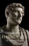 Everitt, Anthony - Hadrianus / de rusteloze keizer
