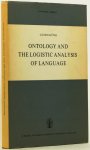 KÜNG, G. - Ontology and the logistic analysis of language. An enquiry into the contemporary views on universals. Revised ed. Transl. from the German by E.C.M. Mays and rev. by the author.