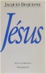 Jacques Duquesne - Jésus