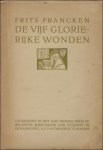 FRANCKEN, Fritz. - DE VIJF GLORIERIJKE WONDEN.