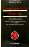 Gerhard Wehr [Ed.] - Rosenkreutzerische Manifeste: die Grundschriften der Rosenkreuzer und Goethes Fragment 'Die Geheimnisse'