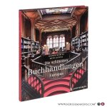 Moritz, Rainer - Die schönsten Buchhandlungen Europas. Moritz, Rainer - Die schönsten Buchhandlungen Europas.