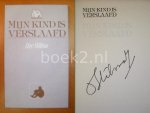 Stilma, Lize - Mijn kind is verslaafd [Gesigneerd exemplaar]