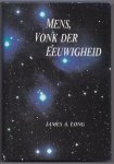 Long. James A. - Mens, vonk der eeuwigheid. Beschouwingen over het levensraadsel