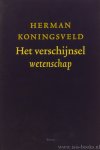 KONINGSVELD, H. - Het verschijnsel wetenschap. Herziene en uitgebreide editie.