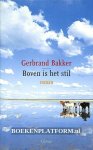 Bakker, Gerbrand - Boven is het stil