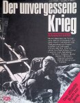 Eickhoff, Michael & Wilhelm Pagels & Willy Reschl - Der unvergessene Krieg. Hitler-Deutschland gegen die Sowjetunion 1941-1945