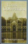 Couperus (10 June 1863 - 16 July 1923), Louis Marie-Anne - De Koningsromans - Majesteit - Wereldvrede - Hoge troeven