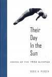 PIEROTH, DORIS H. - Their Day in the Sun -Women of the 1932 Olympics