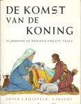 Peale, Norman Vincent & William Moyers (illustraties) - De komst van de koning - het geboorteverhaal