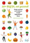 Laura van Hoogstraten - 50-plus Blijf fit, eet gezond!