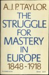 Taylor, A.J.P. - The struggle for mastery in Europe, 1848-1918