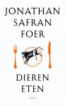 Jonathan Safran Foer - Dieren Eten