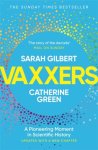 Sarah Gilbert ; Catherine Green - Vaxxers