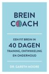 Gareth Moore 25607 - Breincoach Een fit brein in 40 dagen - Training, ontwikkeling en onderhoud
