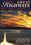 Diverse auteurs - Great highways of the world. 25 Spectacular journeys across some of the world's mosst breathtaking scenery