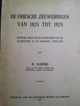Jaarsma, W. - De Friesche Zeeweringen van 1825-1925 , Friese Dijken , met uitklapbare Kaart