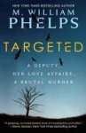 M. William Phelps - Targeted