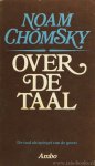 CHOMSKY, N. - Over de taal. De taal als spiegel van de geest. Vertaling: M.E. Heesen.