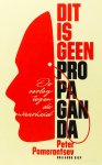 POMERANTSEV, P. - Dit is geen propaganda. De oorlog tegen de waarheid. Vertaald door Willem van Paassen.