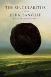 Banville, John - The Singularities