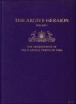 PFAFF, Christopher A. - Argive Heraion. Results of Excavations conducted by the American School of Classical studies at Athens. Volume 1. The Architecture of the Classical Tempel of Hera.
