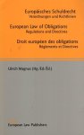 Magnus, Ulrich (ed.) - Europäisches Schuldrecht : Verordnungen und Richtlinien = European law of obligations : regulations and directives = Droit européen des obligations : règlements et directives.