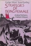 Shaw, Evelyn. / Darling, Joan. - Strategies of being female, Animal patterns, human choices
