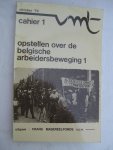 Goossens, Hector/Dankaart, Hans en Doorslaer, Rudi Van - - Opstellen over de Belgische arbeidersbeweging 1.