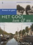 Pelgrim, Egbert - Het Gooi toen en nu, deel 5: Komen en gaan. Geschiedenis voor ontdekkers