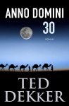 Ted Dekker - Anno domini 30