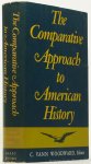 WOODWARD, C.V., (ED.) - The comparative approach to American history.