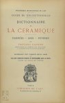 Edouard Garnier - Dictionnaire de la Céramique Faiences - Grès - Poteries