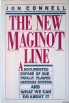 Connell, Jon - New Maginot Line : A Documented Expose'of Our Fatally Flawed Defense System and What we Can do About it
