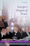 Strath, Bo - Europe's Utopias of Peace 1815, 1919, 1951. Europes Legacy in the Modern World